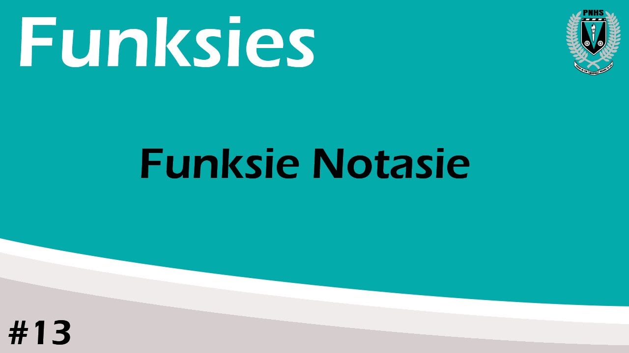 Wiskunde: Graad 12: Funksies Les 2- Funksie Notasie