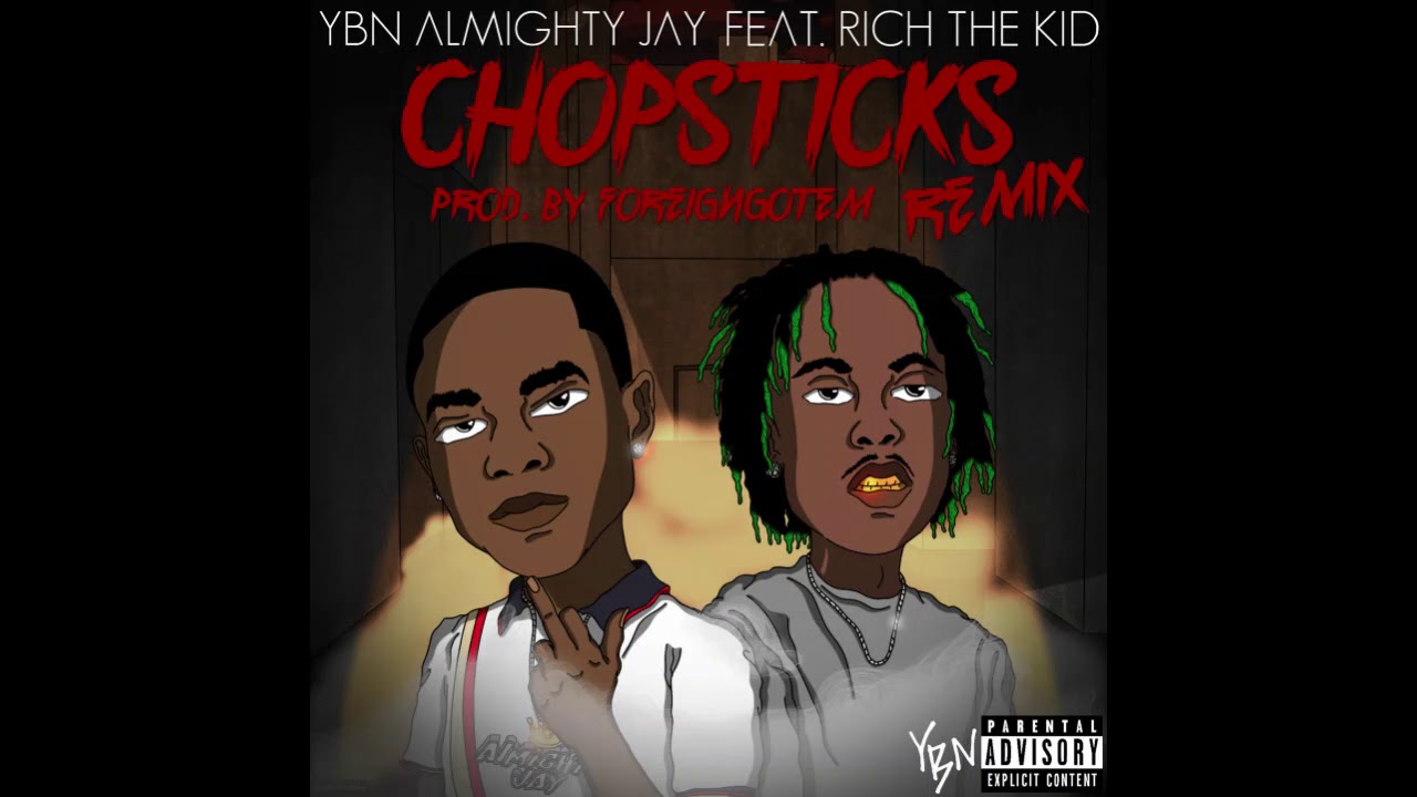 YBN Almighty Jay - Chopsticks (Remix) [feat. Rich the Kid] (Official Audio)