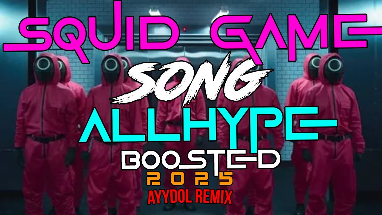 THE MINGLE SONG x SQUID GAME 2 x ALLHYPEBOOSTED🔊 2025 - 𝐀𝐘𝐘𝐃𝐎𝐋 𝐑𝐄𝐌𝐈𝐗