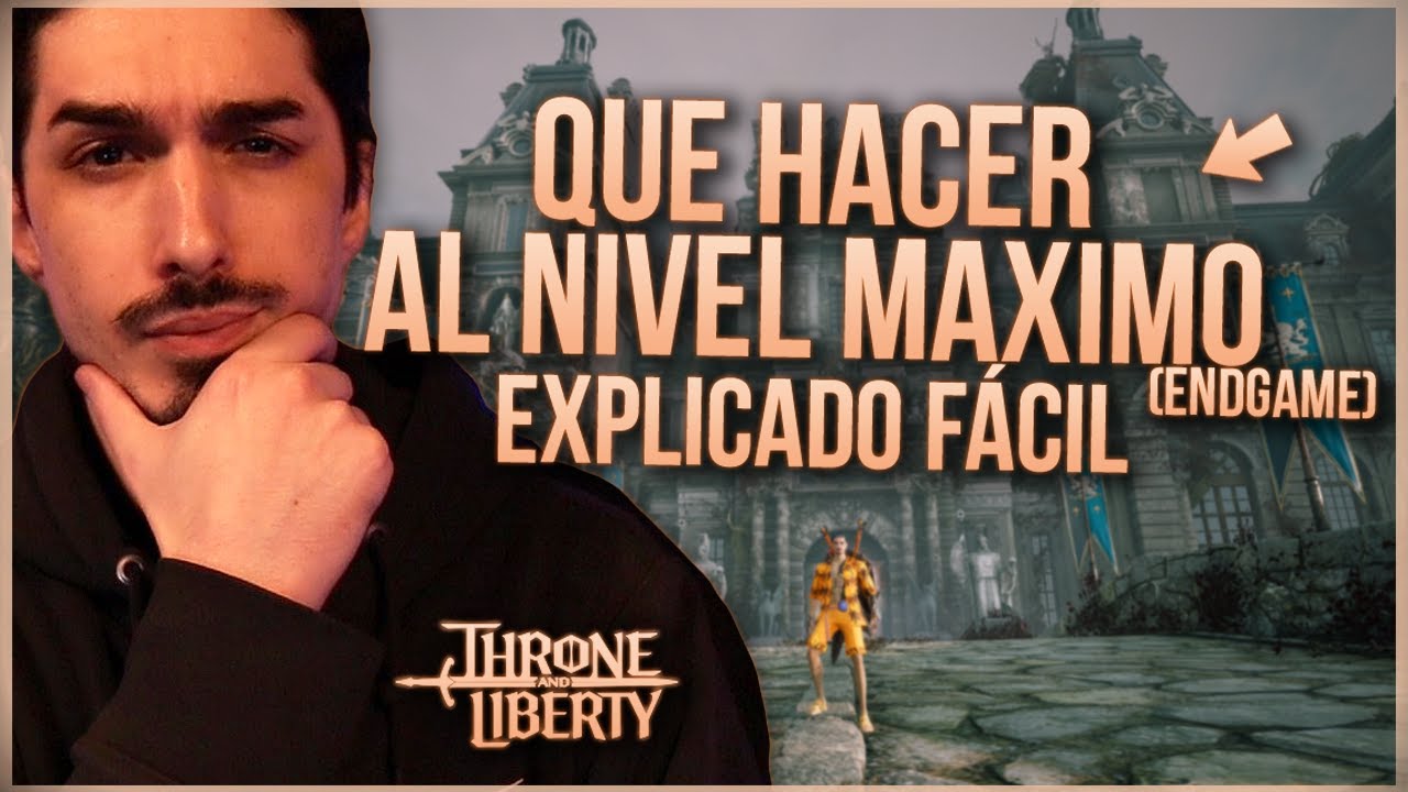 THRONE AND LIBERTY | GUÍA DE TODO LO QUE SE HACE AL NIVEL MAXIMO
