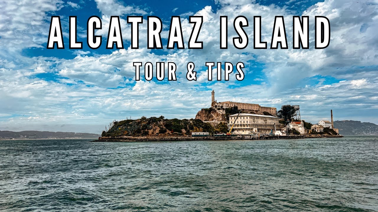 Visit Alcatraz Island With Us - Tips and Tour Alcatraz Prison
