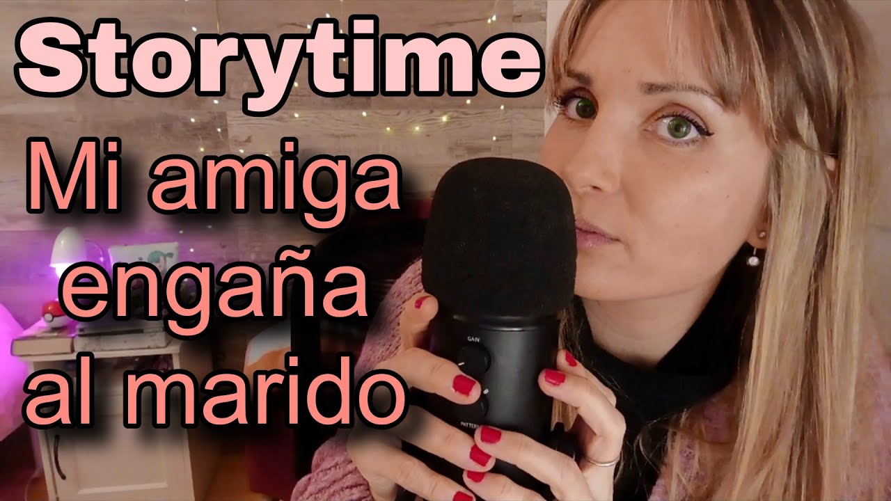 Storytime Mi amiga engaña a su novio y marido | ASMR español 