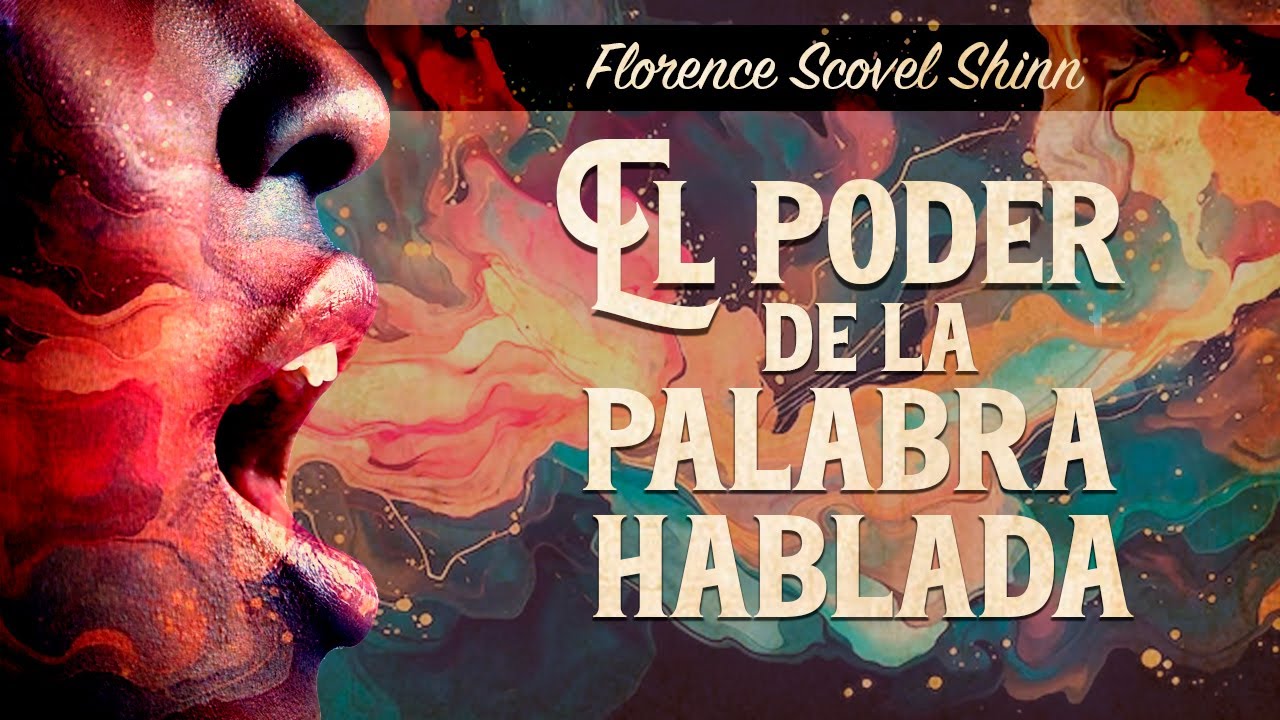 Florence Scovel Shinn - EL PODER DE LA PALABRA HABLADA 💬 | Audiolibro COMPLETO en Espa&ntilde;ol