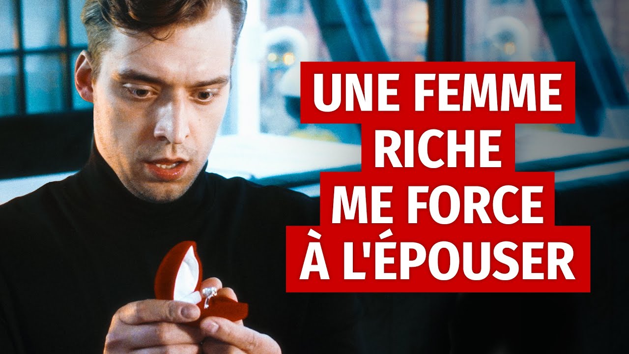 Une Femme Riche Me Force à L’éPouser