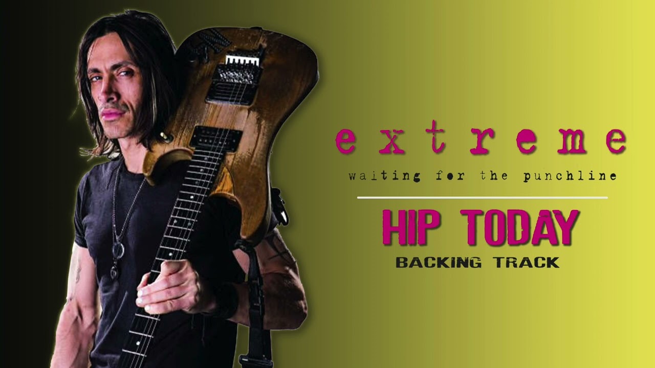 Extreme - Hip Today - Guitar Backing Track with Vocals