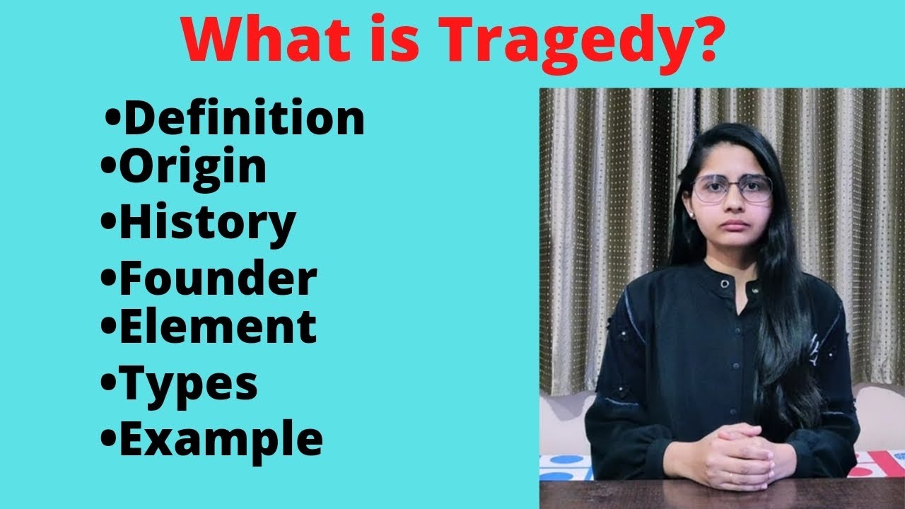 All about tragedy it's types ,origin, founder, elements, examples etc. Easiest way to learn in Hindi