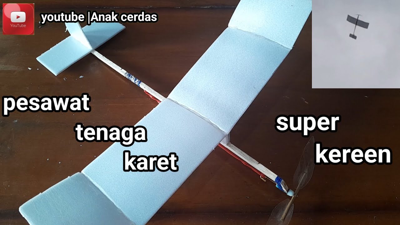 pesawat tenaga karet dari sterofom