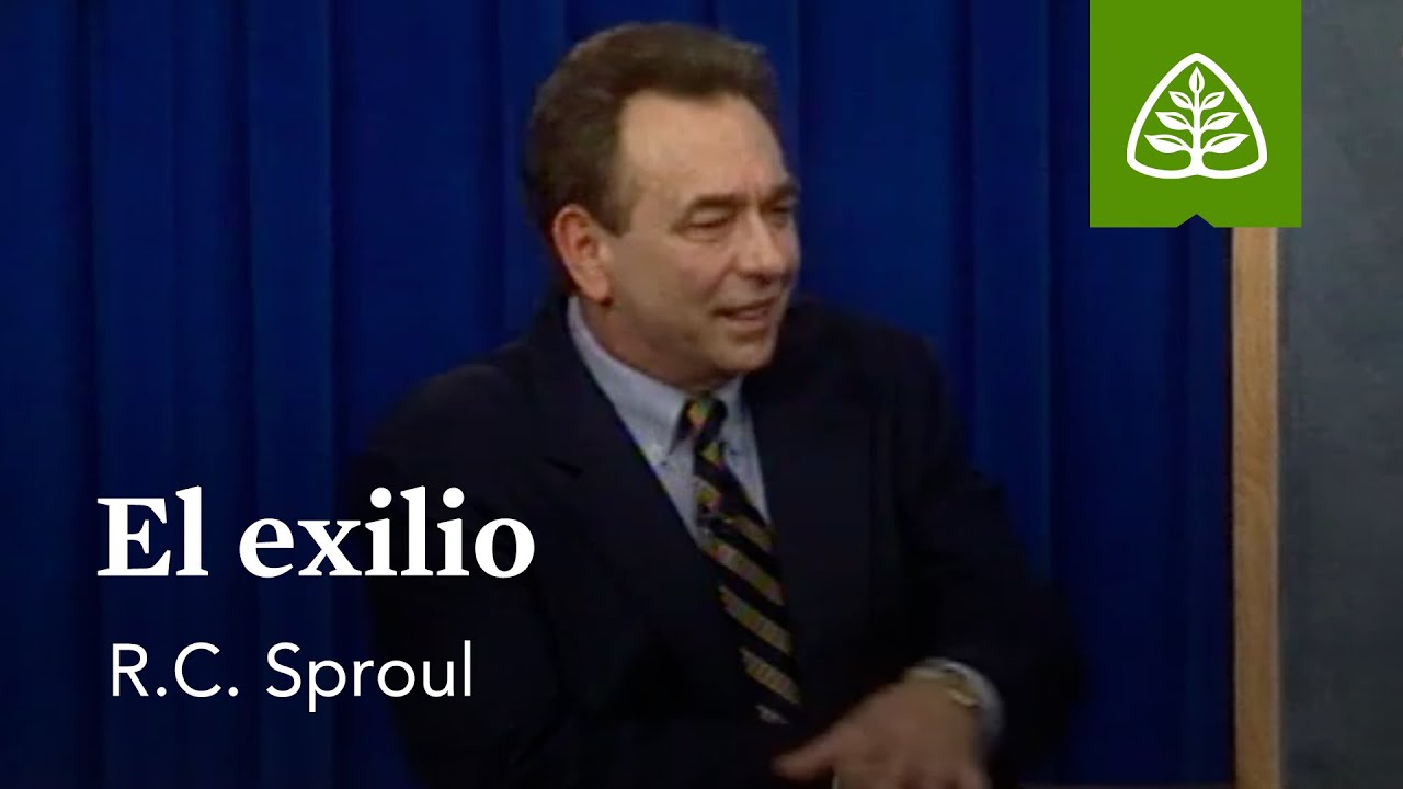 El exilio: Del polvo a la gloria - Antiguo Testamento con R.C. Sproul