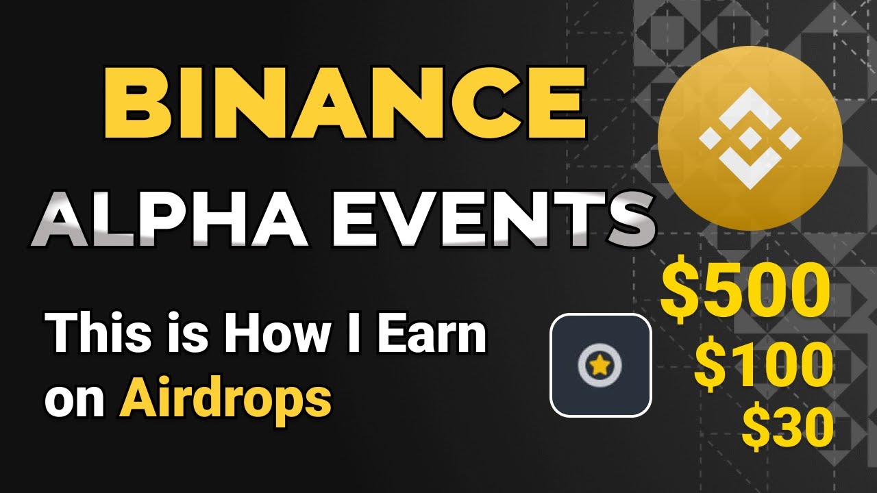 How to Earn $100 on Binance Alpha Events Airdrops