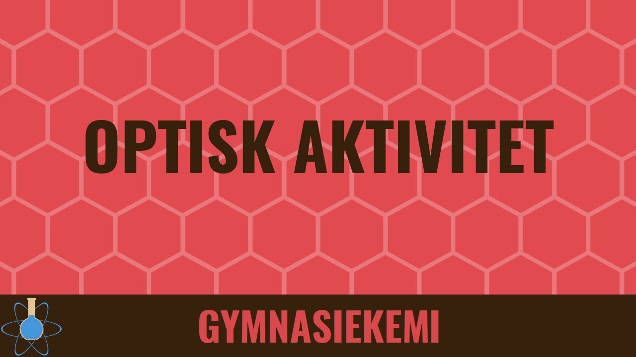 Optisk aktivitet | Kemi B - Isomeri 4