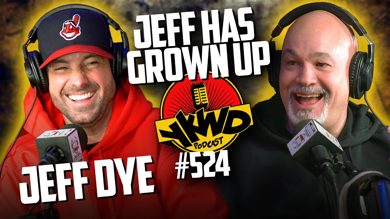 YKWD #524 | Jeff Dye | Jeff Has Grown Up