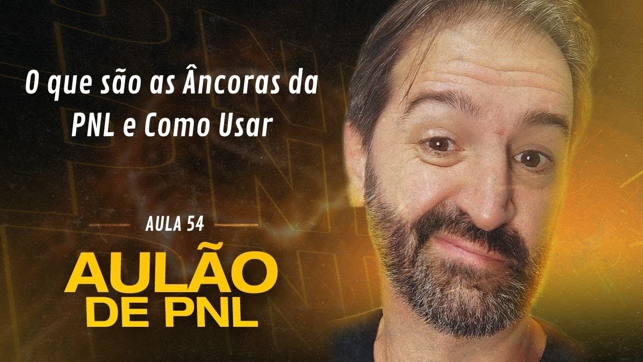 Aulão de PNL #054 | O que são as Âncoras da PNL e Como Usar