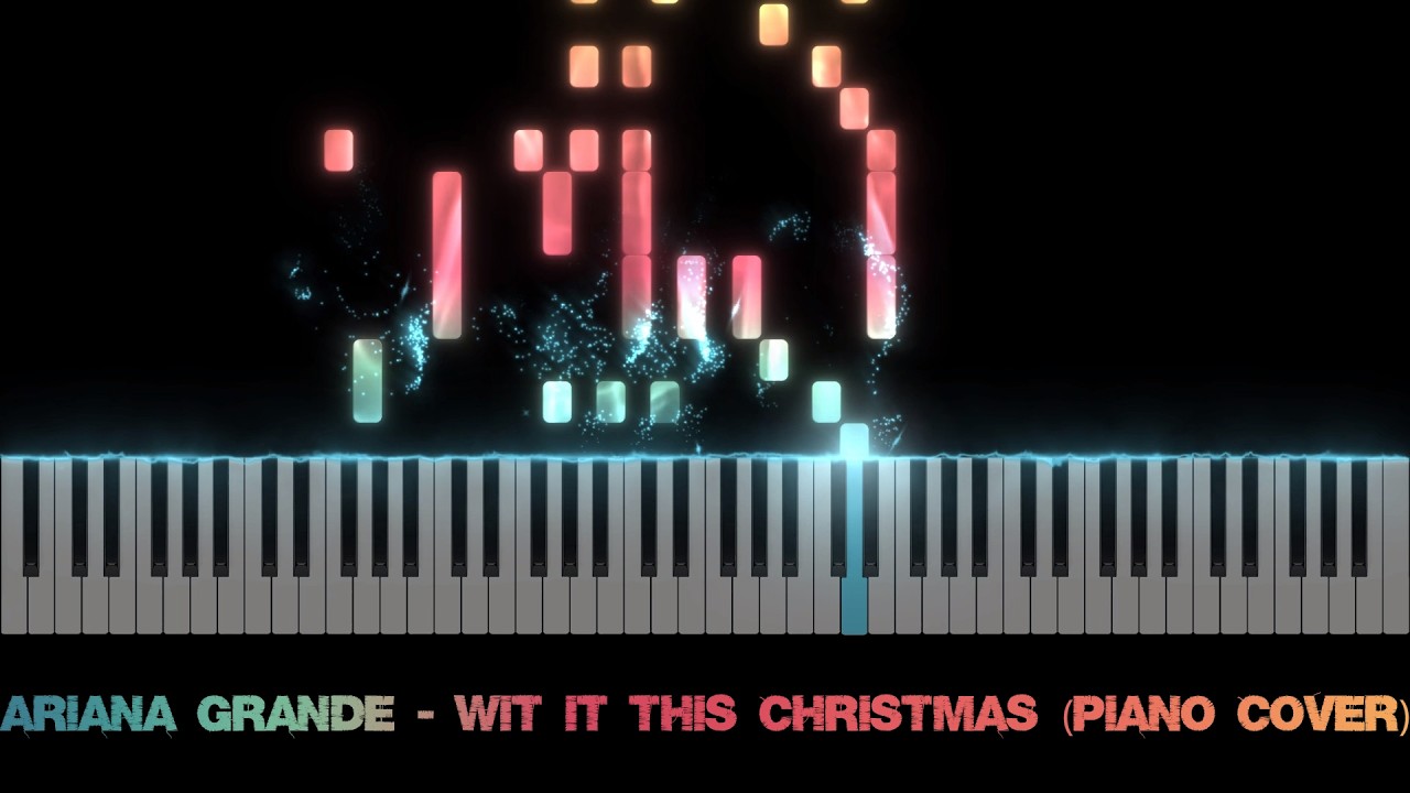 Ariana Grande - Wit It This Christmas (Piano Cover)