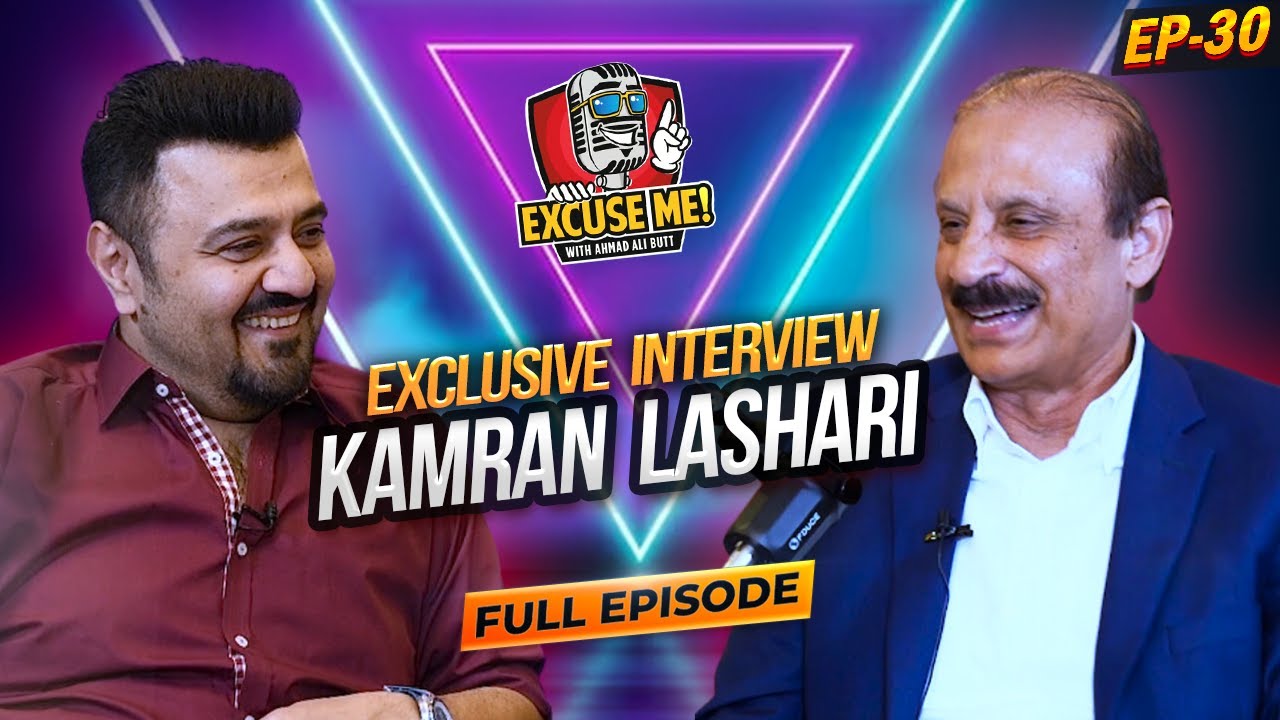Excuse Me with Ahmad Ali Butt | Ft. Kamran Lashari | Latest Interview | Episode 30 | Podcast