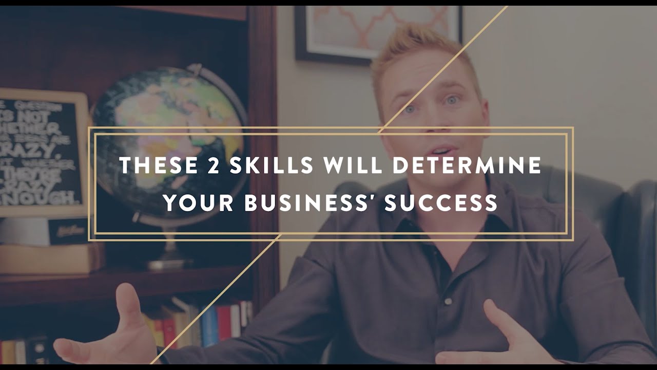 These 2 Skills Will Determine Your Business' Success