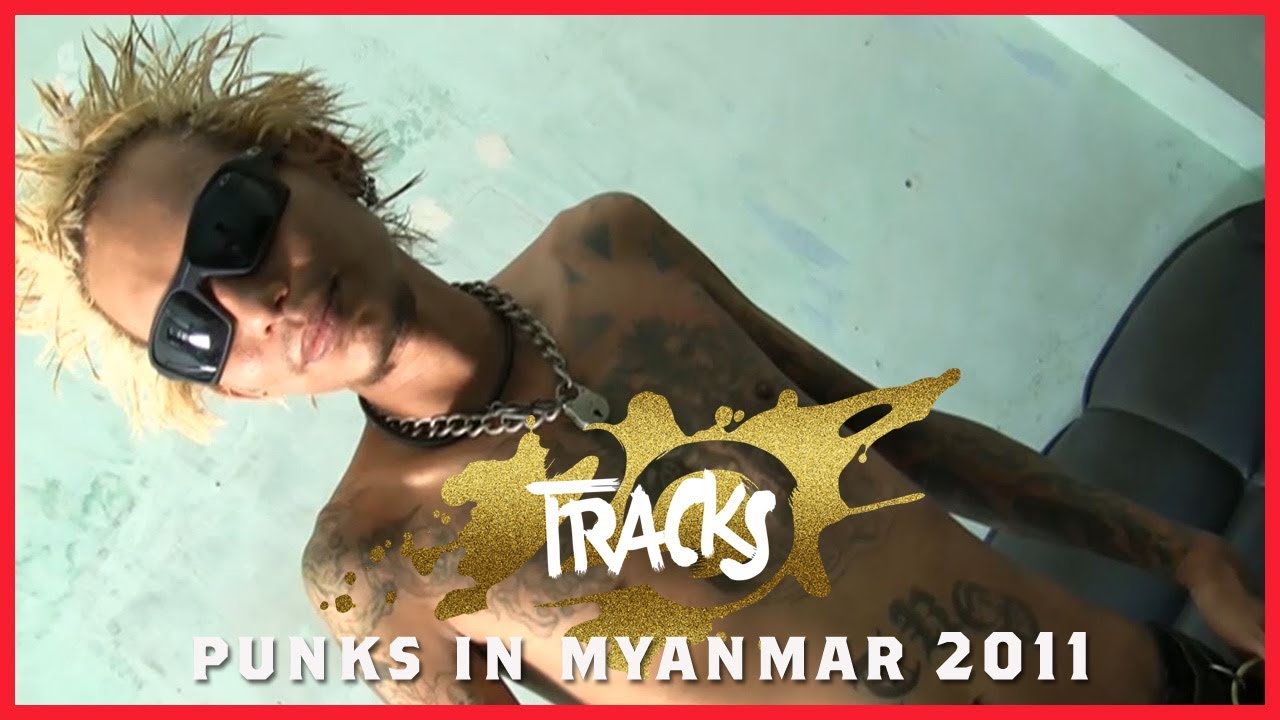 #TRACKS20ANS - No Future en Birmanie (2011) - TRACKS - ARTE
