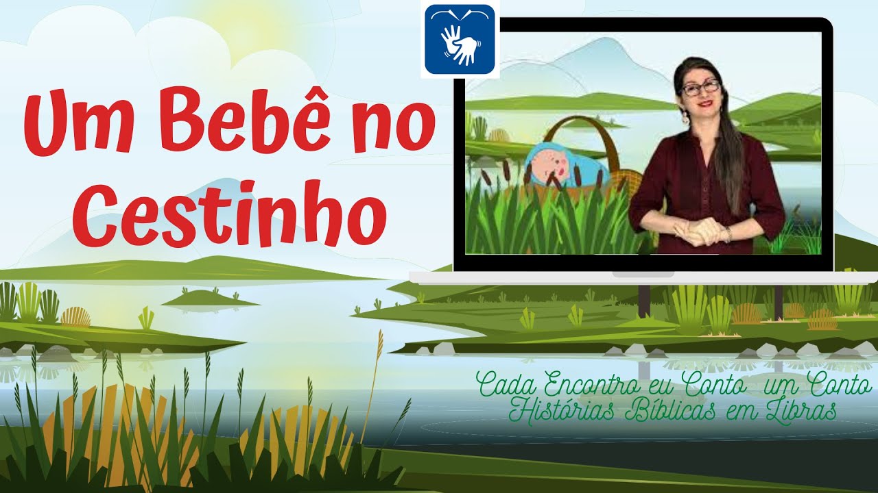 Um Bebê no Cestinho - História bíblica em Libras