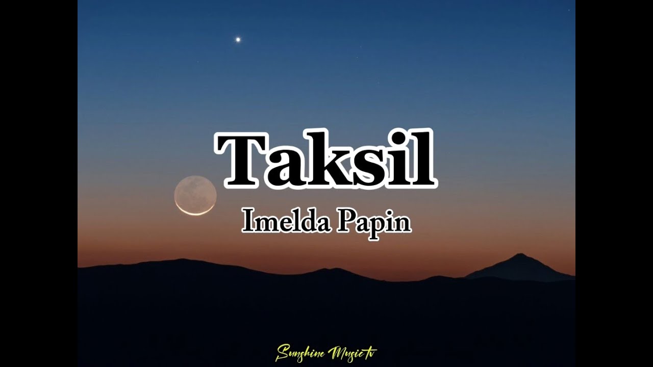 TAKSIL (Imelda Papin) lyrics