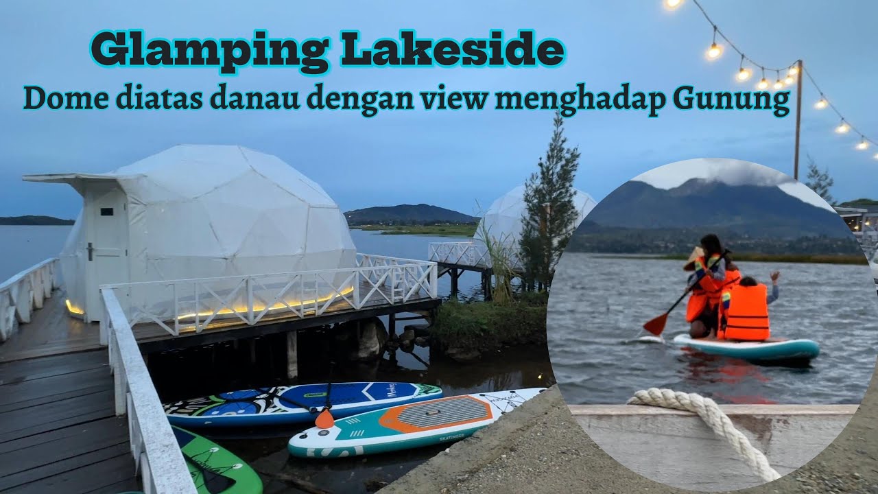 Lakeside Glamping Alahan Panjang | Menginap di Dome Camp dengan View Gunung Talang