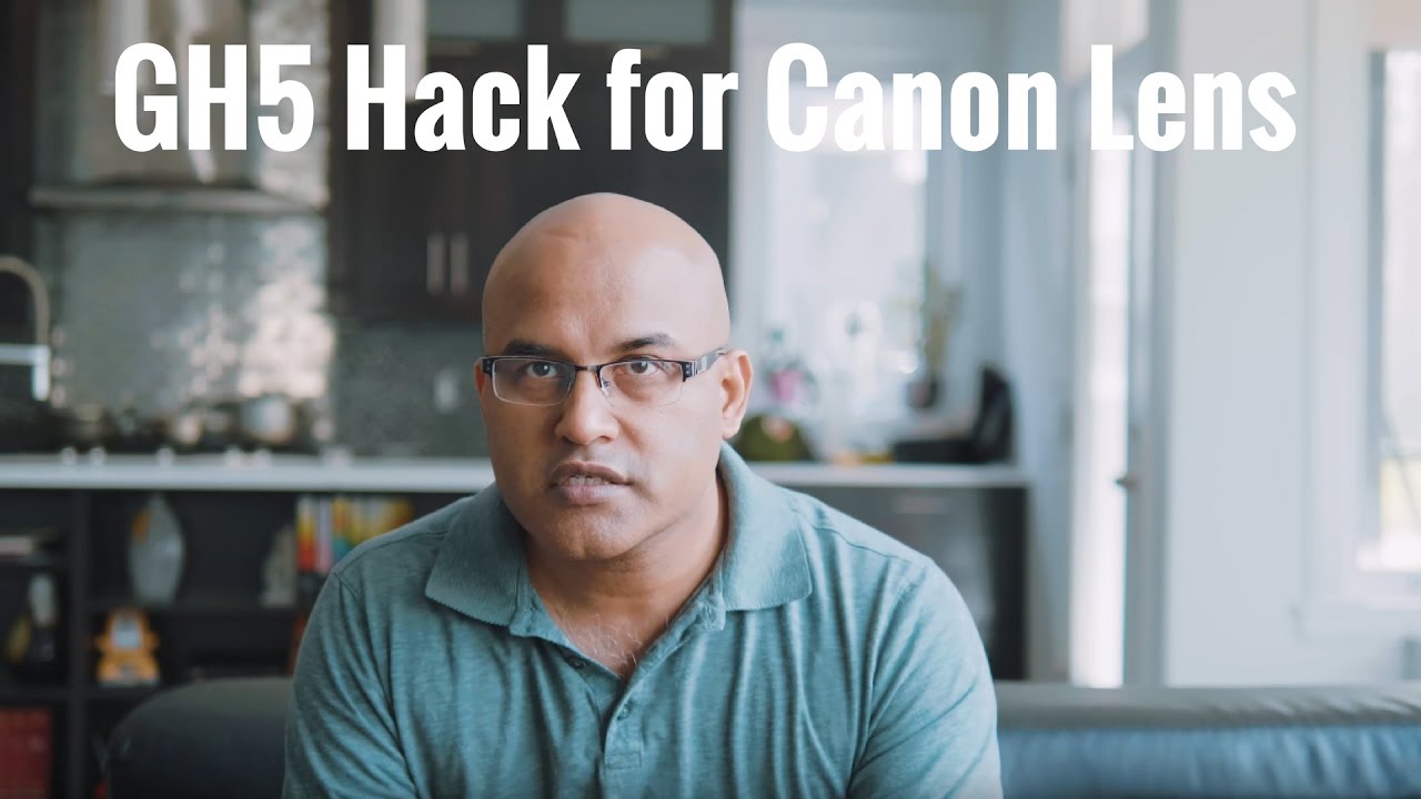GH5 Hack for Canon 24mm and 55-250mm