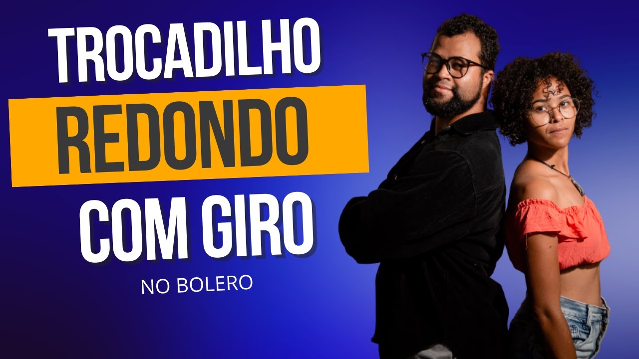 COMO FAZER O PASSO TROCADILHO COM GIRO NO BOLERO [COMBINAÇÃO PERFEITA PARA DANÇAR]