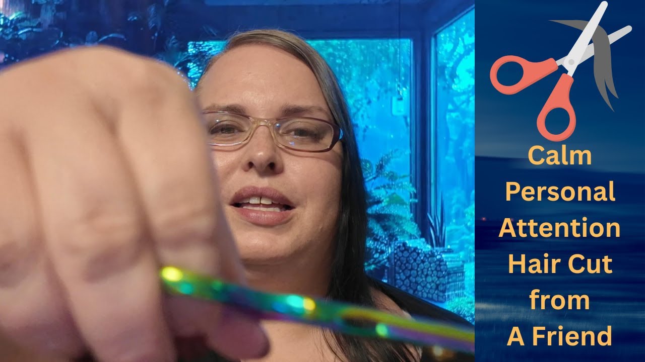 Personal Attention: Hair Trim from a Friend #asmr
