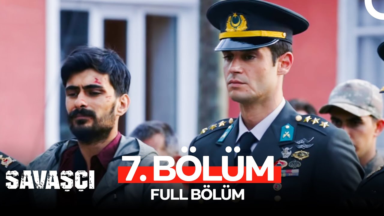 Savaşçı 7. Bölüm