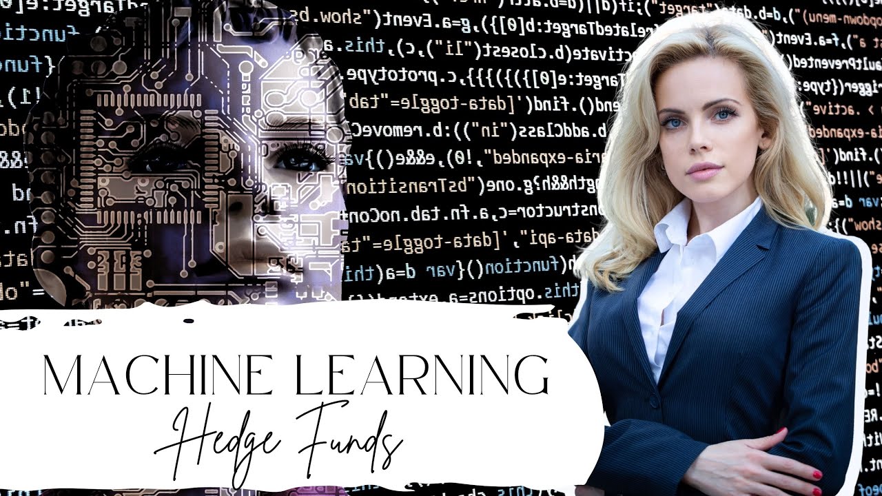 HOW HEDGE FUNDS USE MACHINE LEARNING?