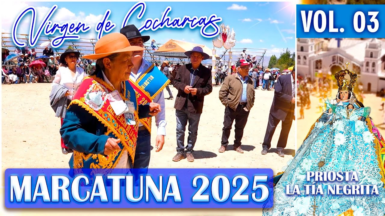 🔵🔵Marcatuna 2025 // Priosta La tia Negrita // Virgen De Cocharcas // DVD 03