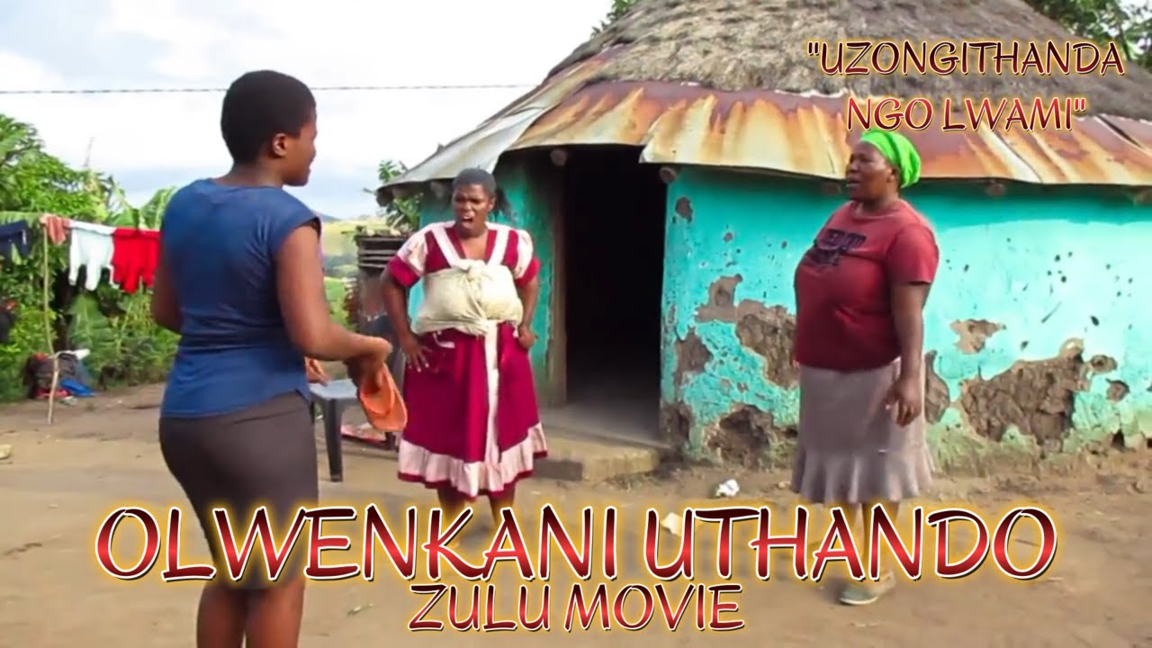 OLWENKANI UTHANDO |Zulu Movie (New film) [Please Subscribe]