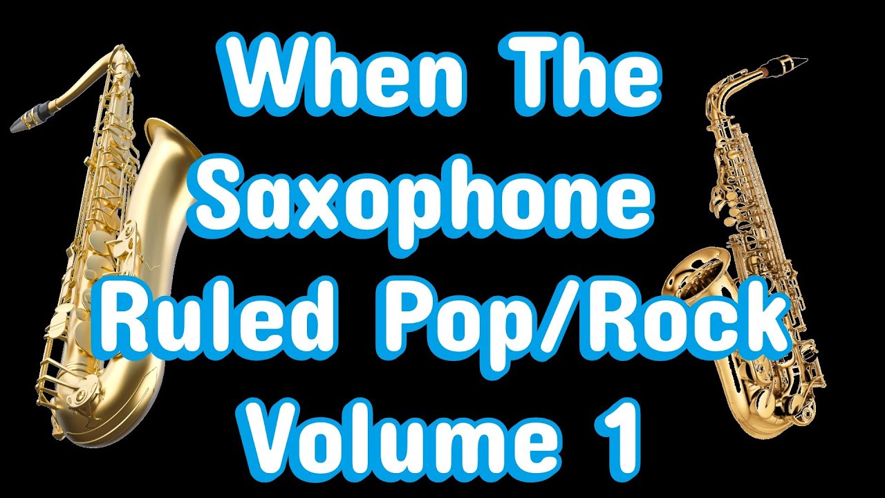 When the sax ruled Pop/Rock Volume 1