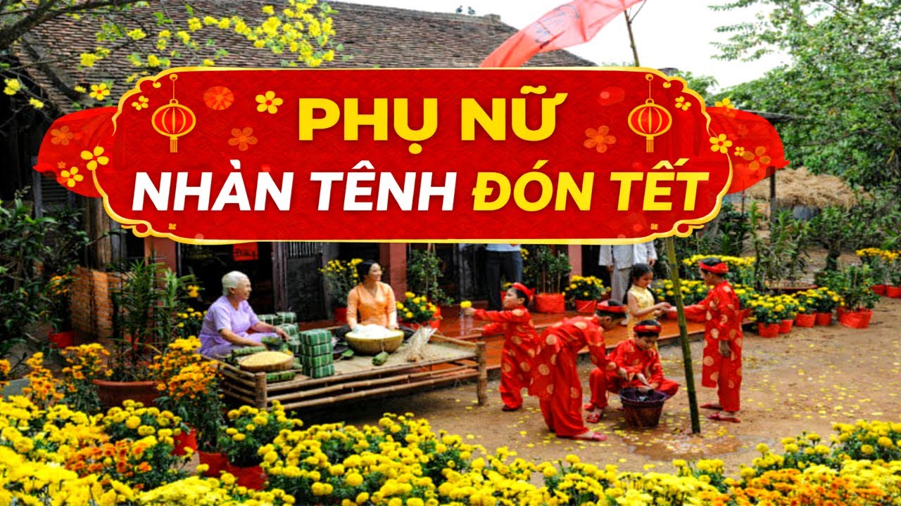 PHỤ NỮ | NHÀN TÊNH ĐÓN TẾT 2026