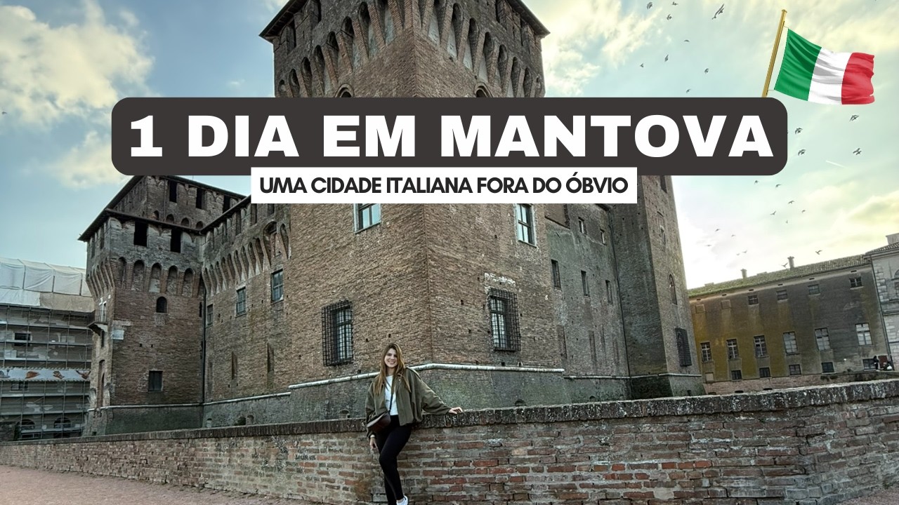 MANTOVA - UMA CIDADE ITALIANA FORA DO ÓBVIO!