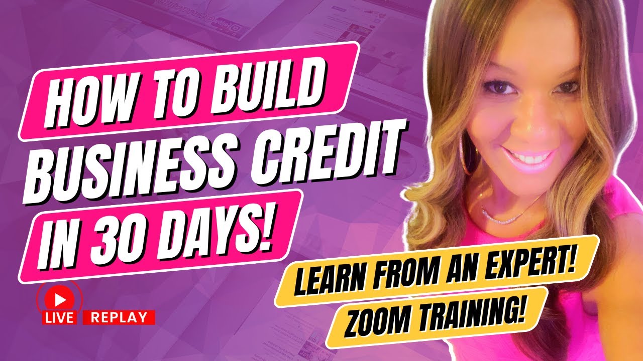 How to Build Business Credit in 30 days! Business Credit Building! Get Trained by an EXPERT! REPLAY!
