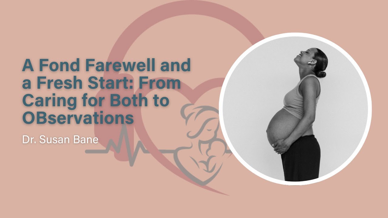 A Fond Farewell and a Fresh Start: From Caring for Both to OBservations