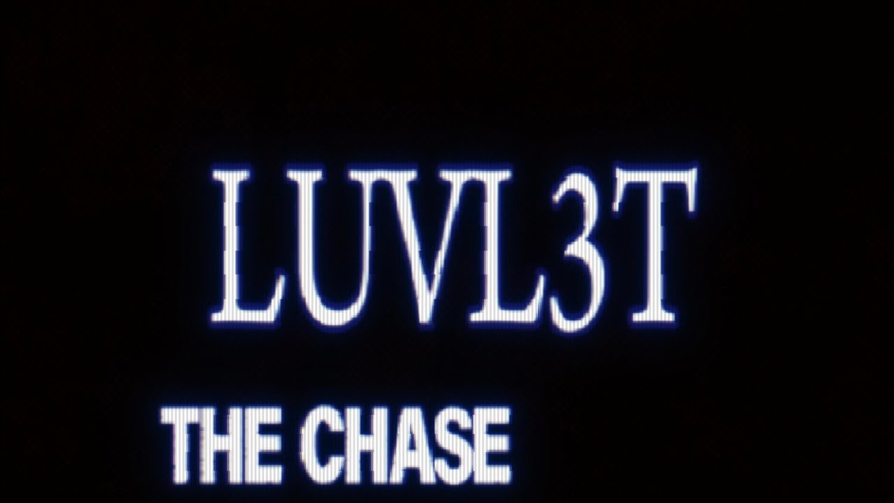 LUVL3T The Chase MV 