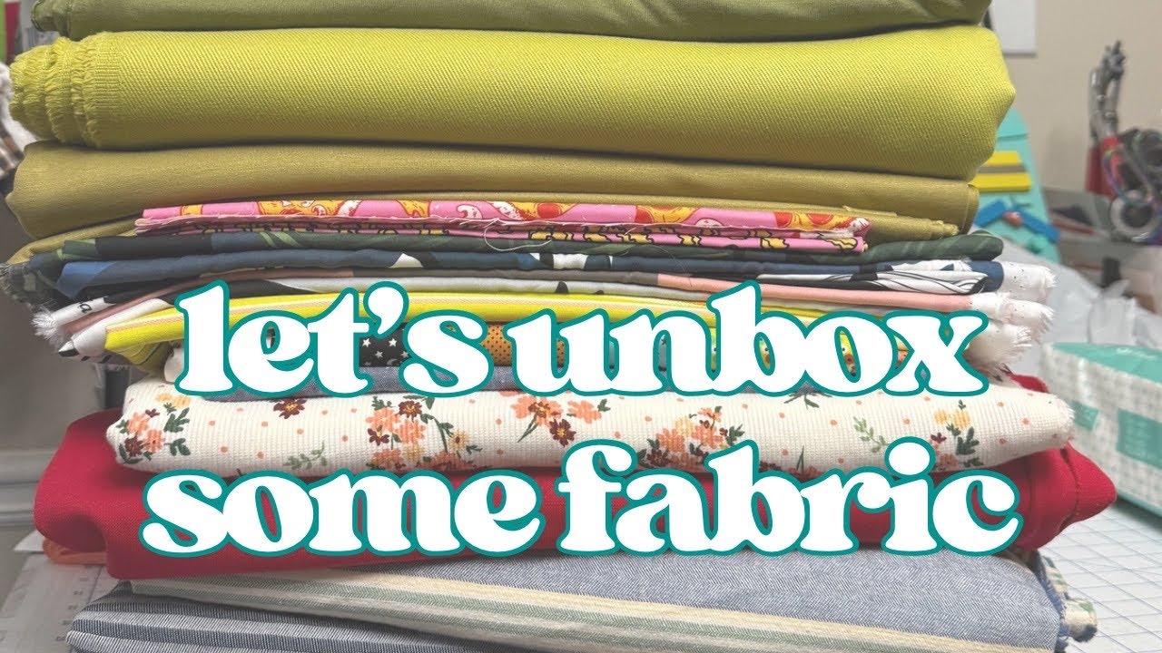 let’s unbox some fabric | fabric haul