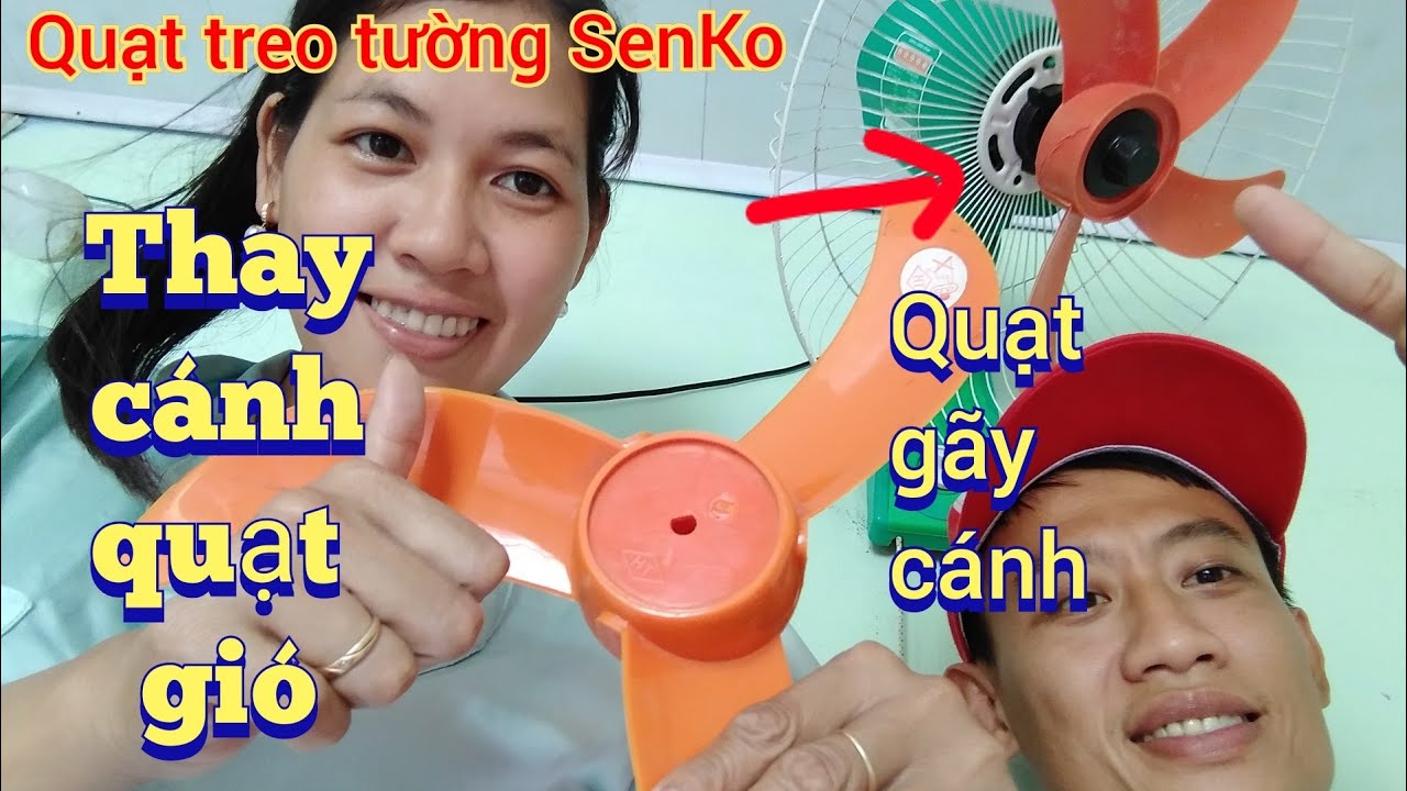 Thay cánh quạt gió - Quạt bị gãy cánh - Sửa quạt điện tại nhà | quạt treo tường SenKo