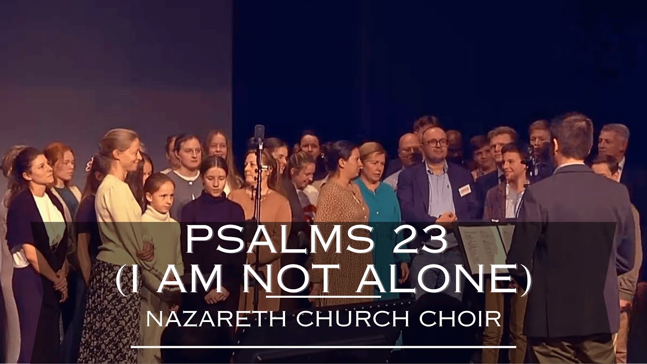 Psalms 23 (I Am Not Alone) - Nazareth Church Choir at Nieuwpoort 2025