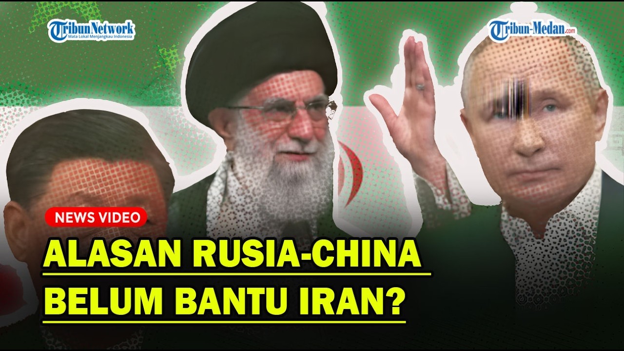 ALASAN RUSIA-CHINA Belum Bantu Iran Mesti Digempur AS-Israel, Ternyata❓