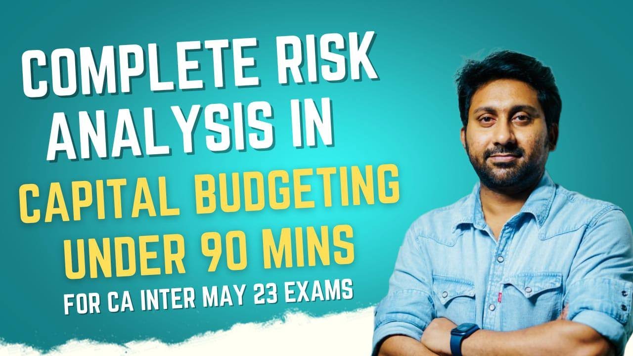 RISK ANALYSIS IN CAPITAL BUDGETING 