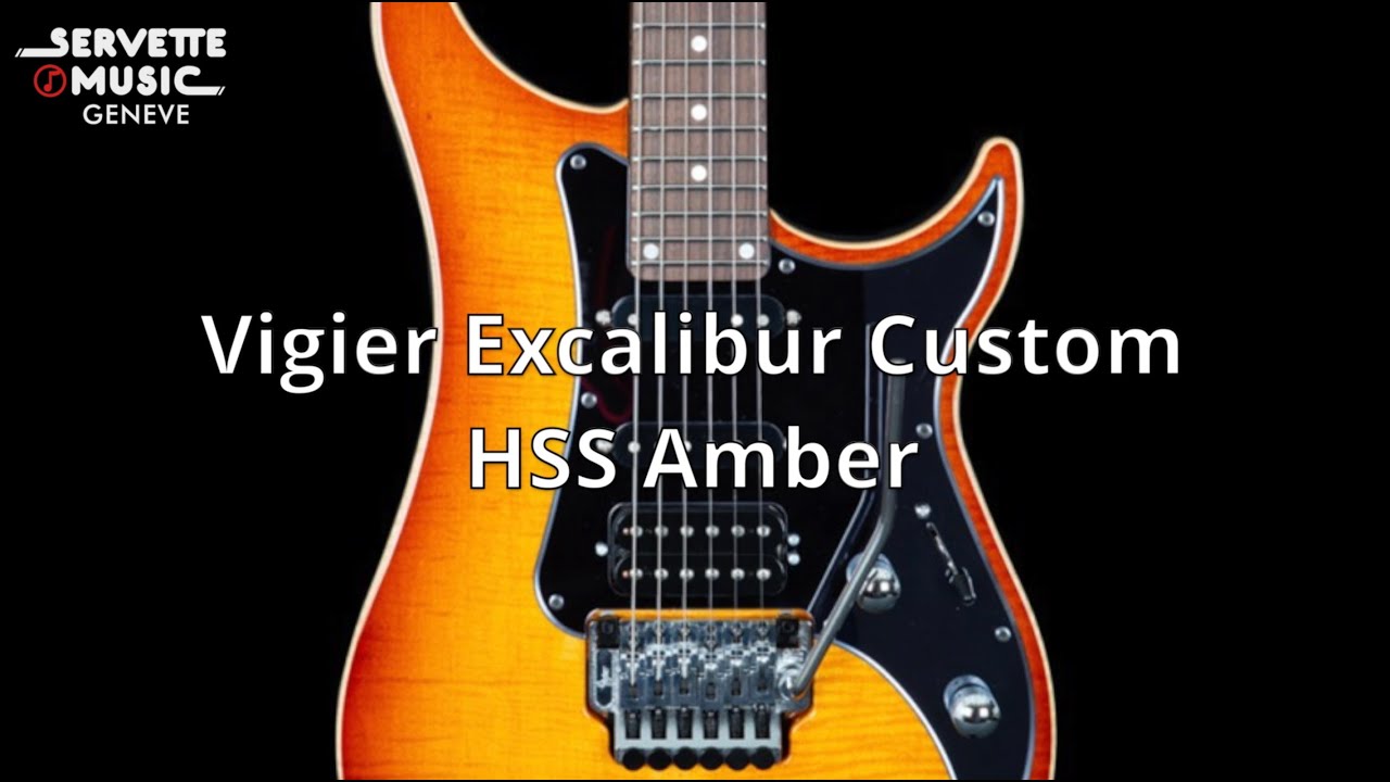 ServetteMusicTV : Vigier Excalibur Custom HSS Amber