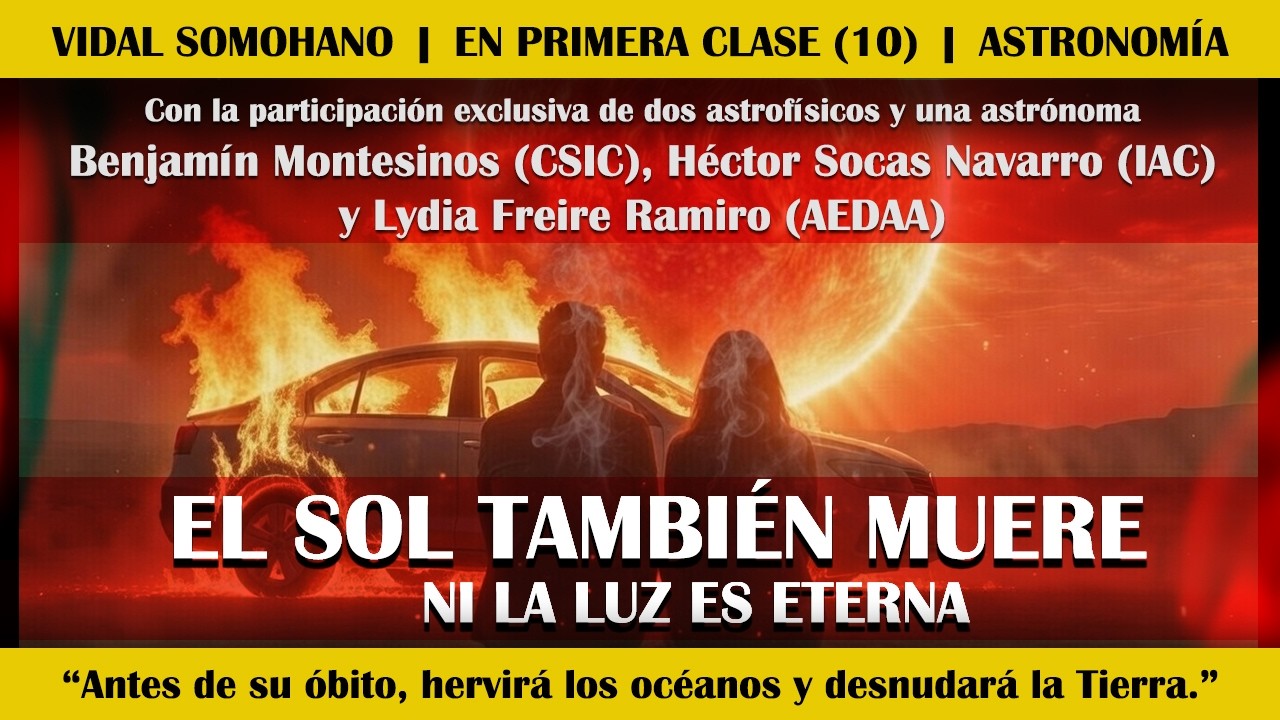 AUDIO | El SOL también MUERE | Con los astrofísicos MONTESINOS y SOCAS, junto FREIRE