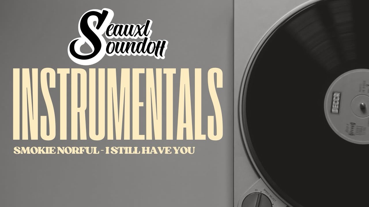 Seauxl Soundoff - I Still Have You | Smokie Norful