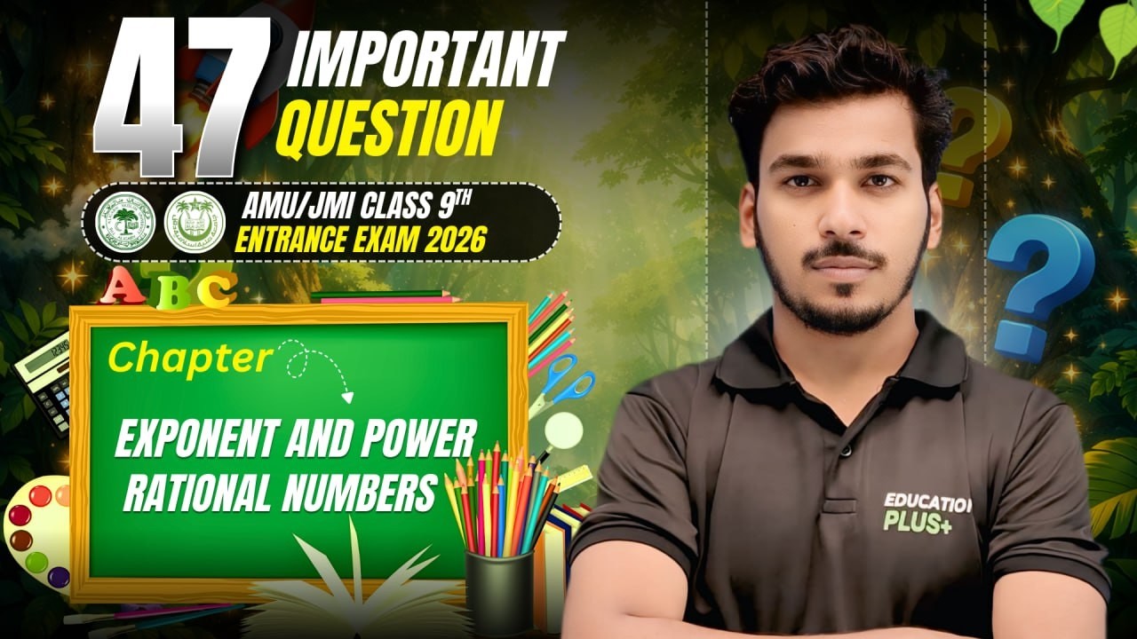 47 Most Important Questions 🔥 | Rational Number & Exponent | AMU/JMI Class 9th 2026