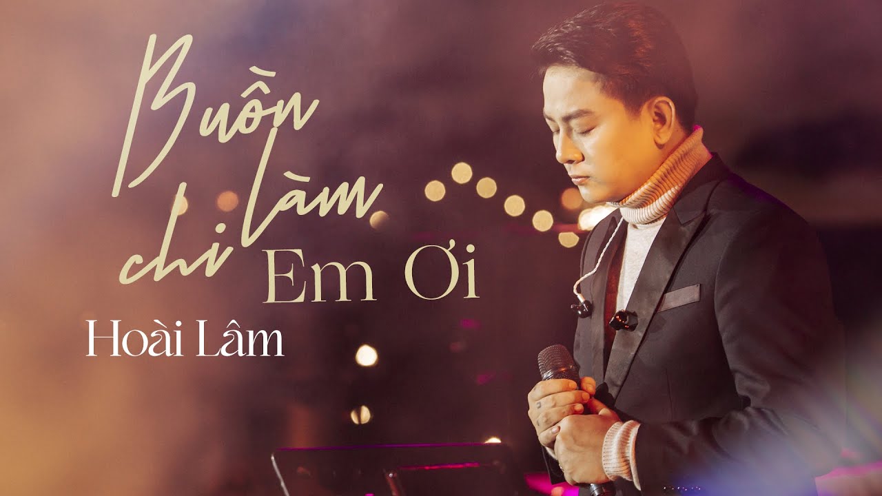 BUỒN L&Agrave;M CHI EM ƠI - Ho&agrave;i L&acirc;m | Live at #Lululolashow
