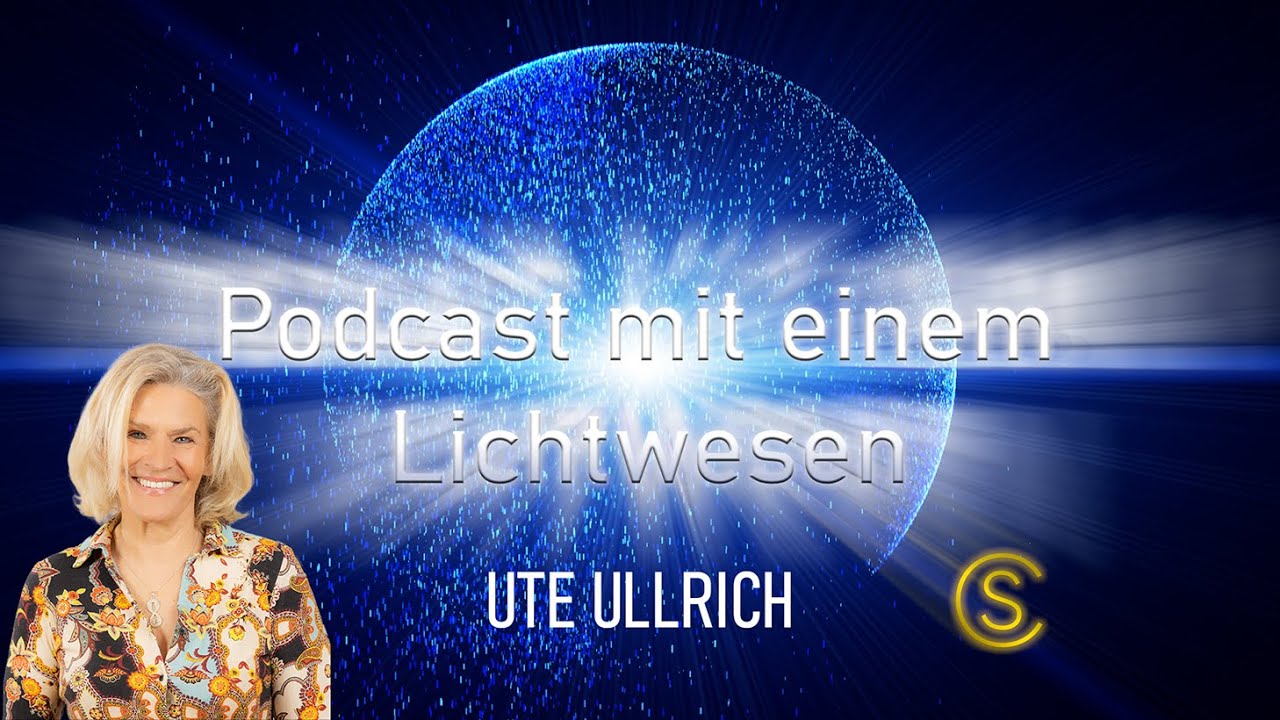 Podcast mit einem Lichtwesen Folge 38 Ute Ullrich