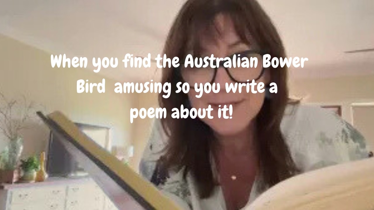 An original & fun poem about the Australian Bower bird, written & read by Susan Appleby