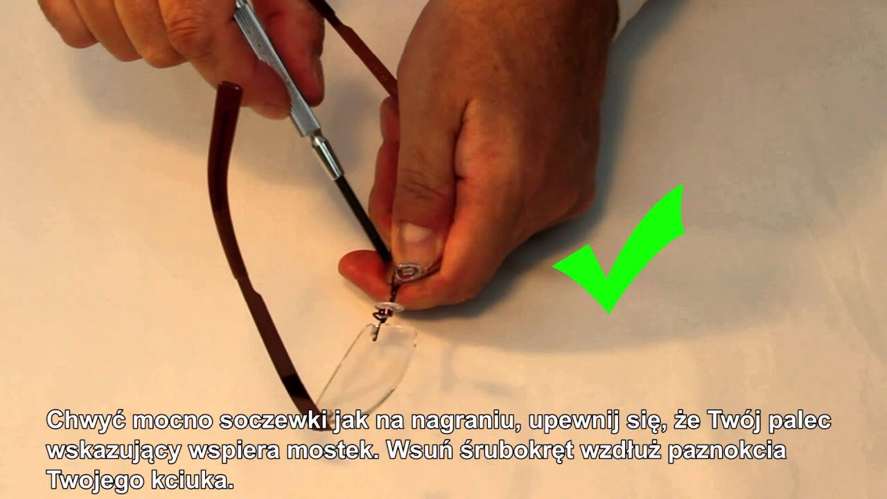 Regulowanie śrubek w oprawkach (na co należy uważać). Nadaj kształt swoim okularom na nowo.
