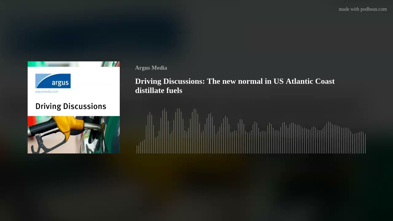 Driving Discussions: The new normal in US Atlantic Coast distillate fuels